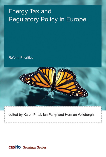 Energy Tax and Regulatory Policy in Europe (Reform Priorities) by Ian Parry, Karen Pittel, Herman Vollebergh, 9780262036399