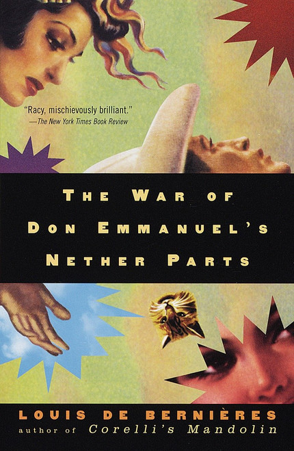 The War of Don Emmanuel's Nether Parts by Louis de Bernieres, 9780375700132