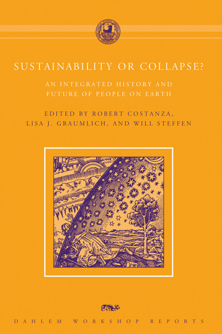 Sustainability or Collapse? (An Integrated History and Future of People on Earth) by Robert Costanza, Lisa J. Graumlich, Will Steffen, 9780262515979