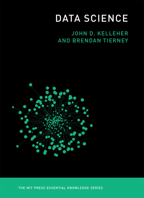 Data Science by John D. Kelleher, Brendan Tierney, 9780262535434