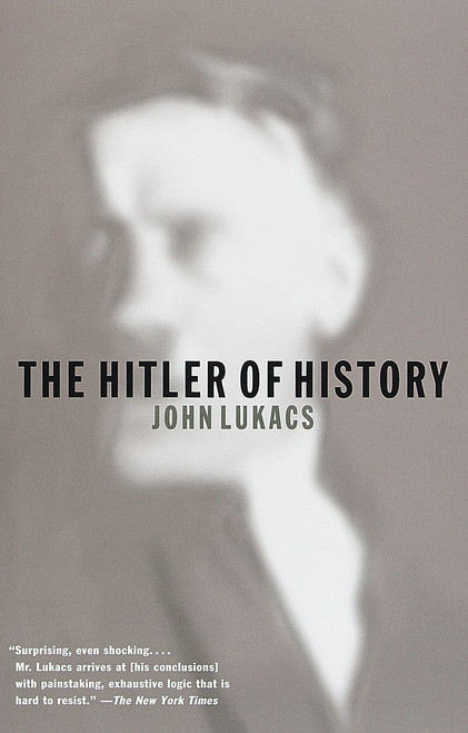 The Hitler of History by John Lukacs, 9780375701139
