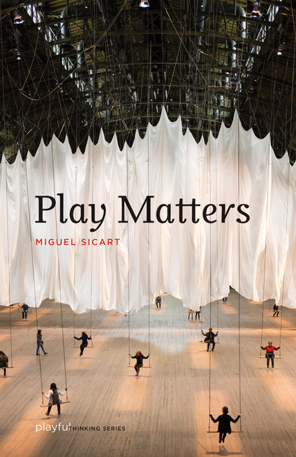 Play Matters by Miguel Sicart, 9780262534512