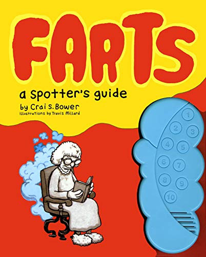 Farts: A Spotter's Guide ((Fart Books, Fart Jokes, Fart Games Book)) by Crai S. Bower, 9780811866095