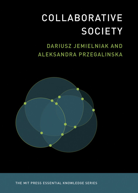 Collaborative Society by Dariusz Jemielniak, Aleksandra Przegalinska, 9780262537919