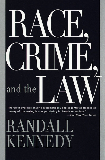 Race, Crime, and the Law by Randall Kennedy, 9780375701849