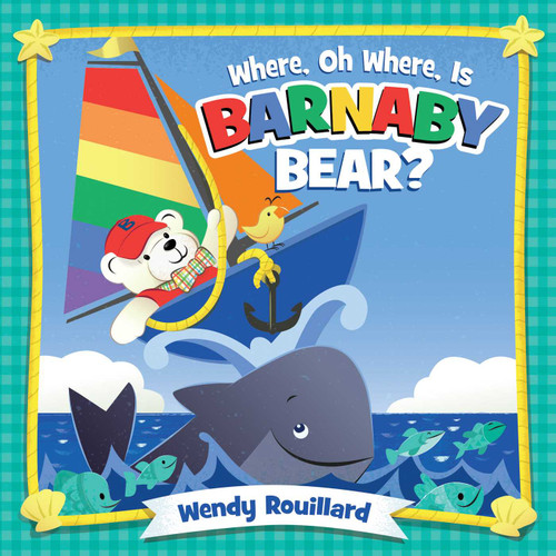 Where, Oh Where, Is Barnaby Bear? by Wendy Rouillard, 9781524858810