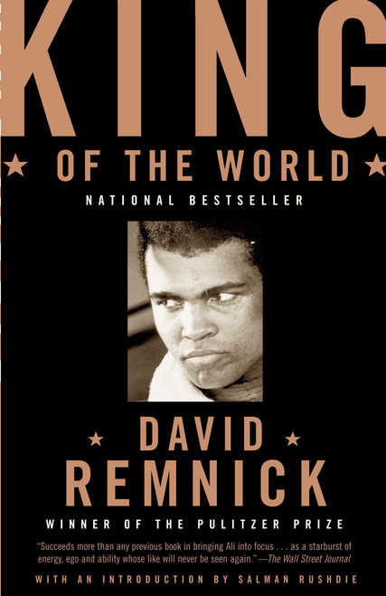 King of the World (Muhammad Ali and the Rise of an American Hero) by David Remnick, 9780375702297