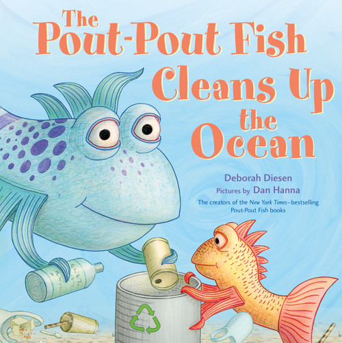 The Pout-Pout Fish Cleans Up the Ocean - 9780374314644 by Deborah Diesen, Dan Hanna, 9780374314644