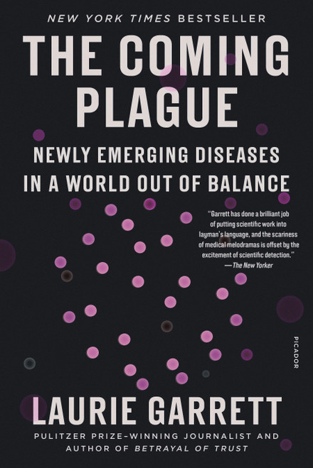 The Coming Plague (Newly Emerging Diseases in a World Out of Balance) - 9781250796127 by Laurie Garrett, 9781250796127