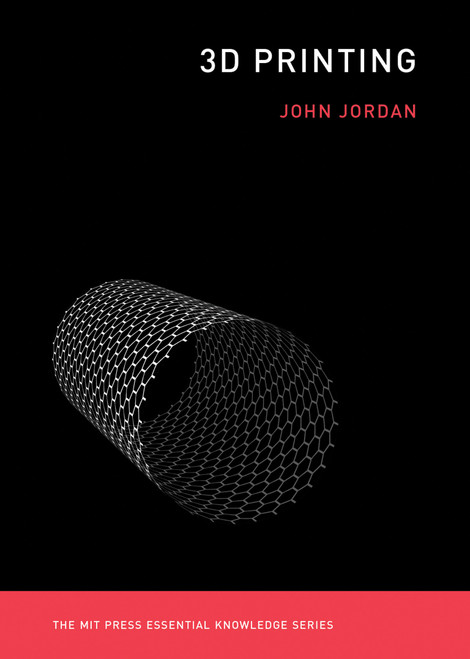 3D Printing - 9780262536684 by John M. Jordan, 9780262536684