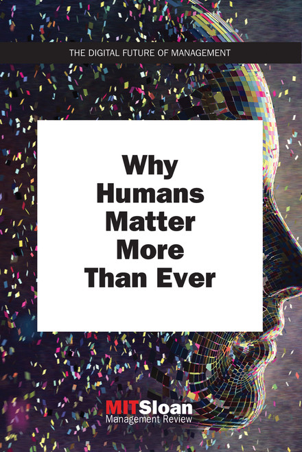 Why Humans Matter More Than Ever by MIT Sloan Management Review, 9780262537575