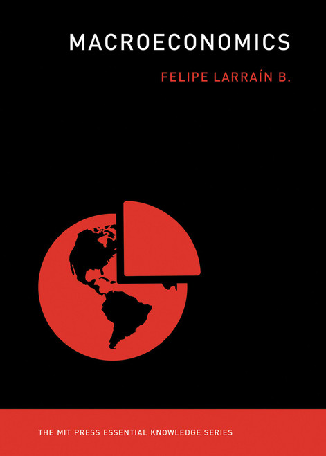 Macroeconomics - 9780262538572 by Felipe Larrain B.