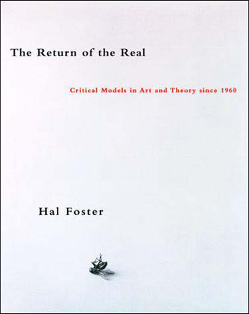 The Return of the Real (Art and Theory at the End of the Century) by Hal Foster, 9780262561075