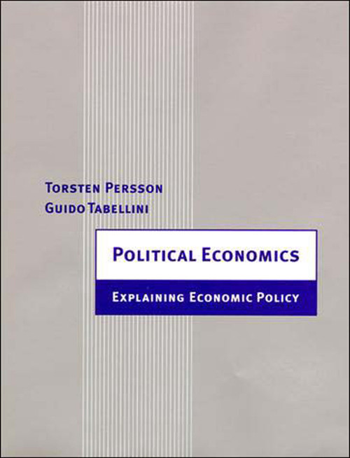 Political Economics (Explaining Economic Policy) by Torsten Persson, Guido Tabellini, 9780262661317