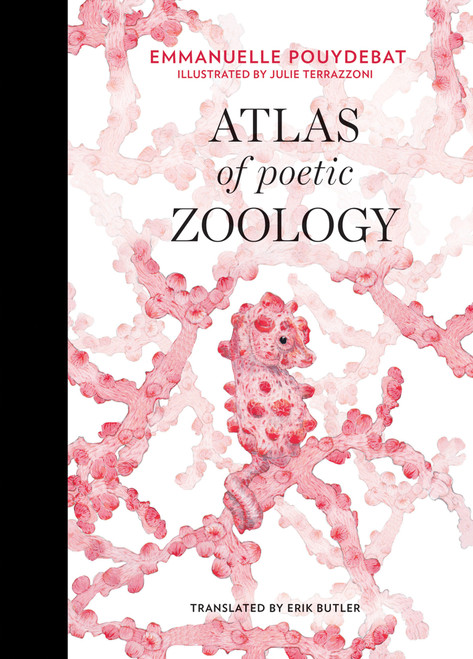 Atlas of Poetic Zoology by Emmanuelle Pouydebat, Julie Terrazzoni, Erik Butler, 9780262039970