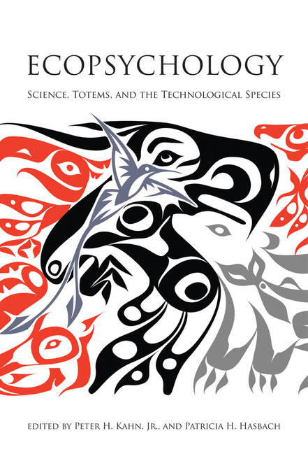 Ecopsychology (Science, Totems, and the Technological Species) by Peter H. Kahn, Jr., Patricia H. Hasbach, 9780262517782