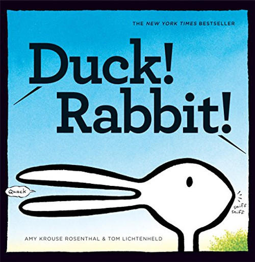 Duck! Rabbit! ((Bunny Books, Read Aloud Family Books, Books for Young Children)) by Amy Krouse Rosenthal, 9780811868655