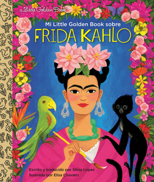 Mi Little Golden Book sobre Frida Kahlo (My Little Golden Book About Frida KahloSpanish Edition) by Silvia López, Elisa Chavarri, 9780593174388