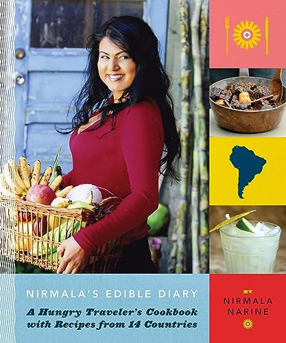 Nirmala's Edible Diary (A Hungry Traveler's Cookbook with Recipes from 14 Countries) by Nirmala Narine, 9780811869065