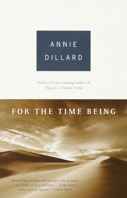 For the Time Being (Essays (PEN Literary Award Winner)) by Annie Dillard, 9780375703478