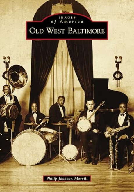 Old West Baltimore by Philip J. Merrill, 9781467105781