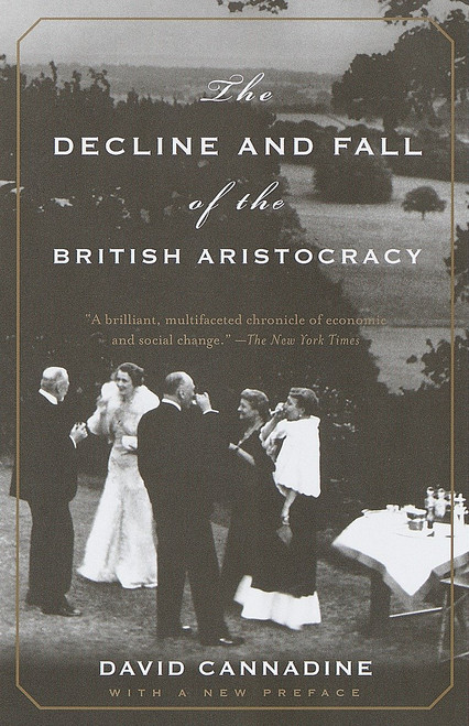 The Decline and Fall of the British Aristocracy by David Cannadine, 9780375703683