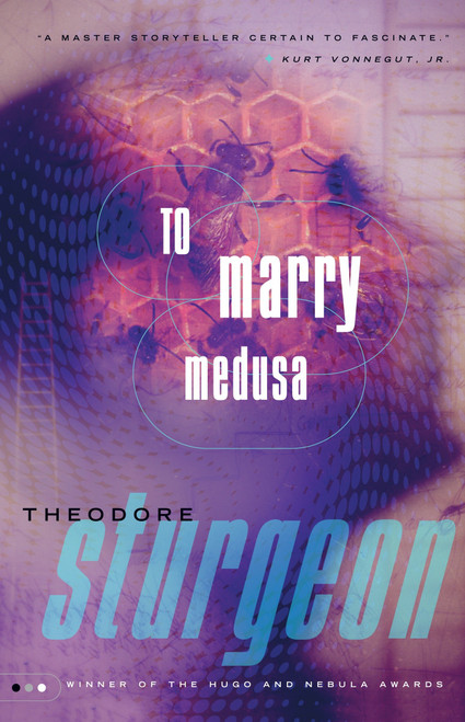 To Marry Medusa by Theodore Sturgeon, 9780375703720