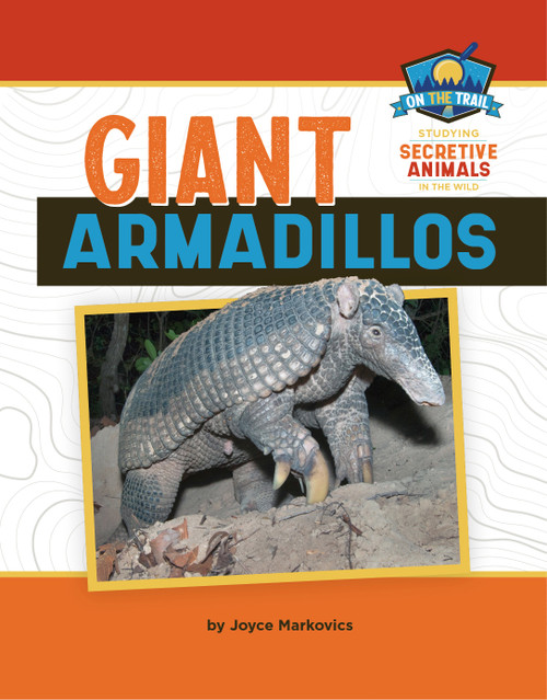 Giant Armadillos - 9781534180468 by Joyce Markovics, 9781534180468