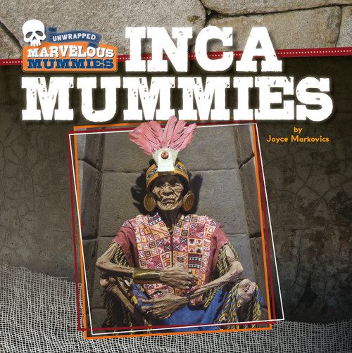 Inca Mummies - 9781534180437 by Joyce Markovics, 9781534180437