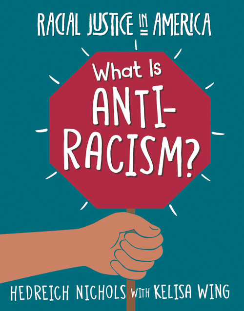 What Is Anti-Racism? by Hedreich Nichols, Kelisa Wing, 9781534181922