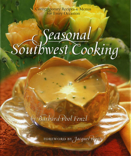 Seasonal Southwest Cooking by Barbara Pool Fenzl, 9780873588829