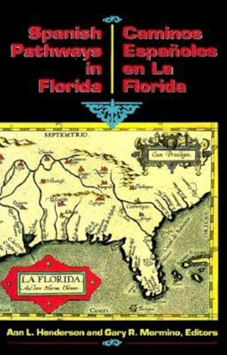 Spanish Pathways in Florida, 1492-1992 (Caminos Españoles en La Florida, 1492-1992) by Ann L Henderson, Gary R Mormino, Carlos J Cano, 9781561640041