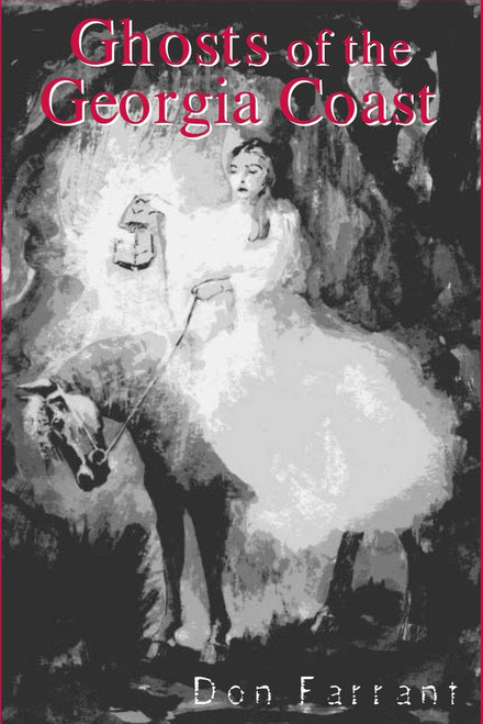 Ghosts of the Georgia Coast by Don Farrant, Regina Stahl Briskey, 9781561642656