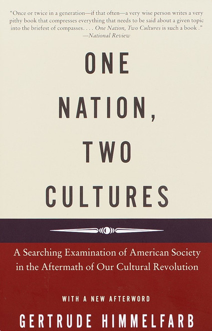 One Nation, Two Cultures (A Searching Examination of American Society in the Aftermath of Our Cultural Revolution) by Gertrude Himmelfarb, 9780375704109