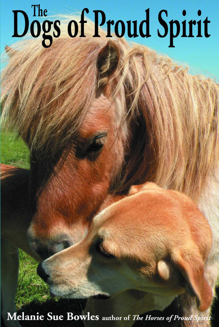 Dogs of Proud Spirit - 9781561646203 by Melanie Sue Bowles, 9781561646203
