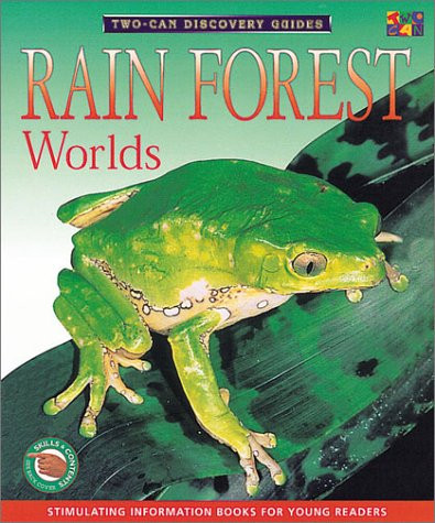 Rainforest Worlds by Two-Can Editors, 9781587282225