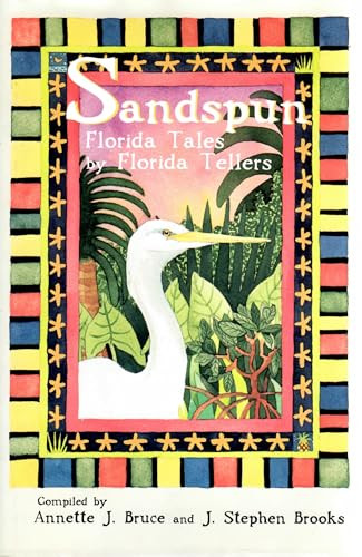 Sandspun (Florida Tales by Florida Tellers) - 9781561642434 by Annette J Bruce, J Stephen Brooks, 9781561642434