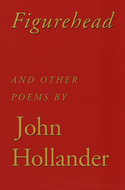 Figurehead (And Other Poems) by John Hollander, 9780375704338