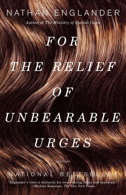 For the Relief of Unbearable Urges (Stories) by Nathan Englander, 9780375704437