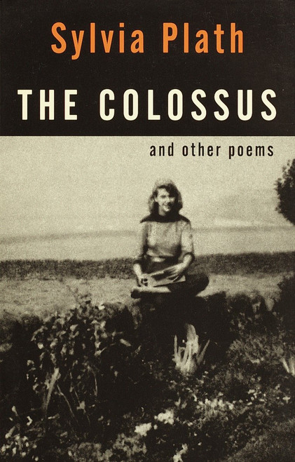 The Colossus (and Other Poems) by Sylvia Plath, 9780375704468