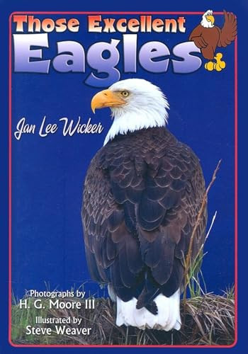 Those Excellent Eagles by Jan Lee Wicker, Steve Weaver, H G Moore, 9781561643608