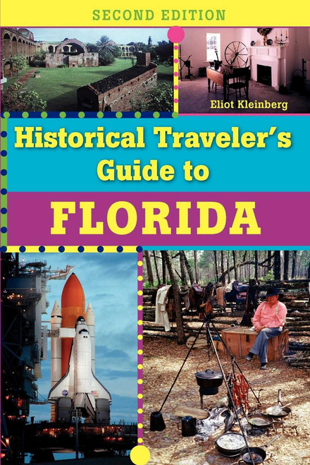 Historical Traveler's Guide to Florida by Eliot Kleinberg, 9781561643752