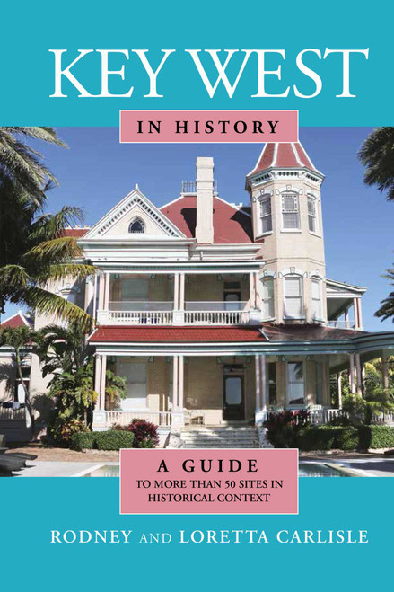Key West in History by Rodney Carlisle, Loretta Carlisle, 9781561647965