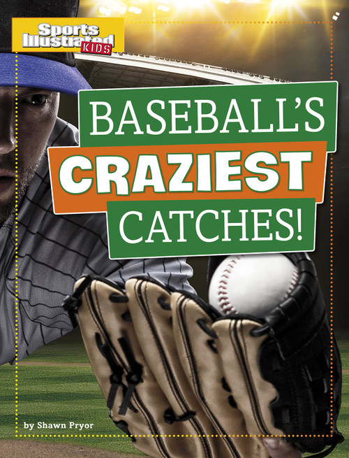 Baseball's Craziest Catches! by Shawn Pryor, 9781496696878