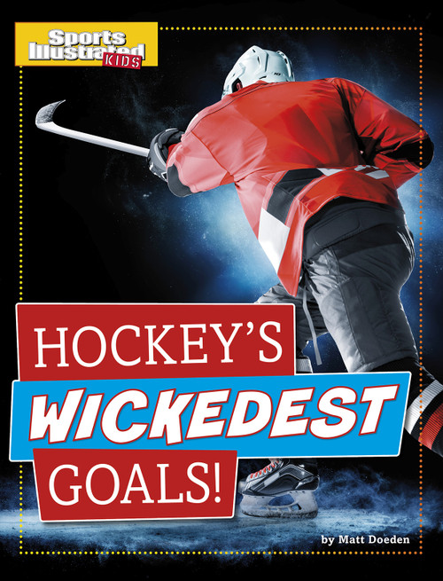 Hockey's Wickedest Goals! by Matt Doeden, 9781496696908