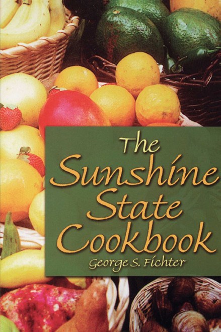 Sunshine State Cookbook by George S Fichter, 9781561642144