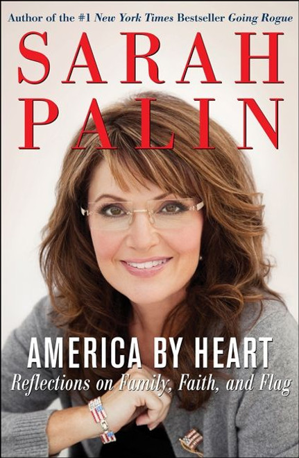 America by Heart (Reflections on Family, Faith, and Flag) by Sarah Palin, 9780062010964