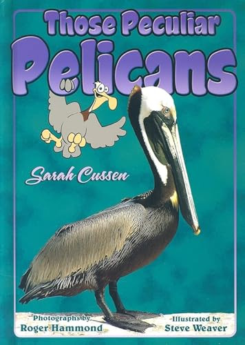 Those Peculiar Pelicans by Sarah R Cussen, Steve Weaver, Roger Hammond, 9781561643585
