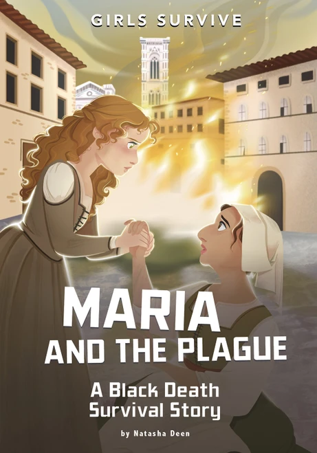 Maria and the Plague (A Black Death Survival Story) by Francesca Ficorilli, Natasha Deen, 9781515883326