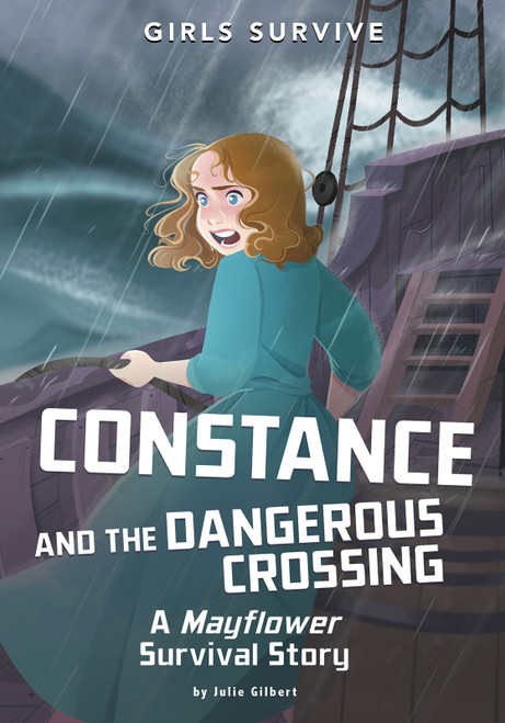 Constance and the Dangerous Crossing (A Mayflower Survival Story) by Julie Gilbert, Francesca Ficorilli, 9781515883340